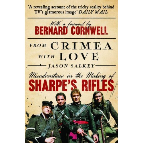 From Crimea With Love Misadventures in the Making of Sharpe's Rifles