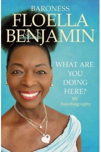 What Are You Doing Here? My Autobiography