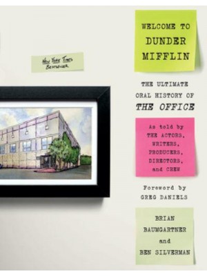 Welcome to Dunder Mifflin The Ultimate Oral History of The Office