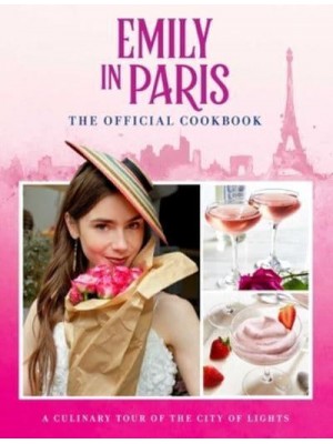 Emily in Paris The Official Cookbook