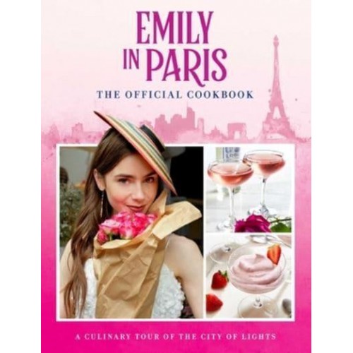 Emily in Paris The Official Cookbook