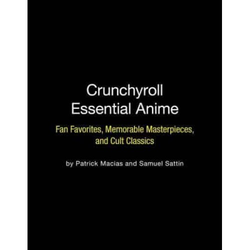 Crunchyroll Essential Anime Fan Favorites, Memorable Masterpieces, and Cult Classics