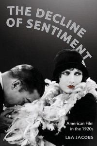 The Decline of Sentiment American Film in the 1920S - A Simpson Book in the Humanities
