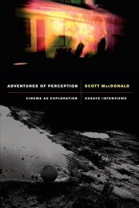Adventures of Perception Cinema as Exploration : Essays-Interviews