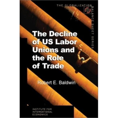 The Decline of US Labor Unions and the Role of Trade - Globalization Balance Sheet