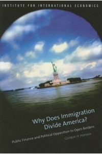 Why Does Immigration Divide America? Public Finance and Political Opposition to Open Borders