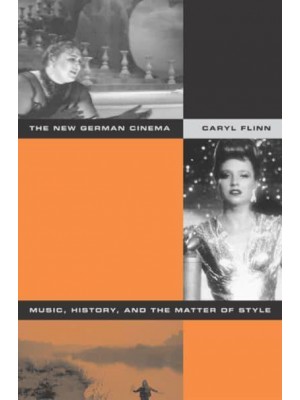 The New German Cinema Music, History, and the Matter of Style