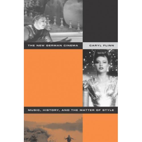 The New German Cinema Music, History, and the Matter of Style