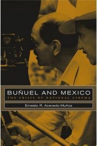 Buñuel and Mexico The Crisis of National Cinema