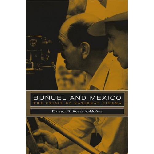 Buñuel and Mexico The Crisis of National Cinema