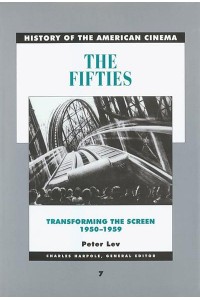 Transforming the Screen, 1950-1959 - History of the American Cinema