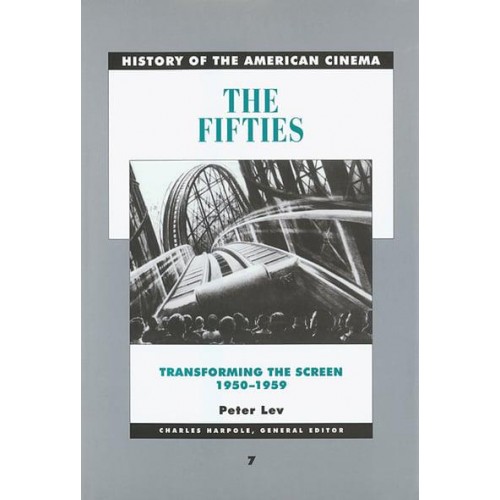 Transforming the Screen, 1950-1959 - History of the American Cinema