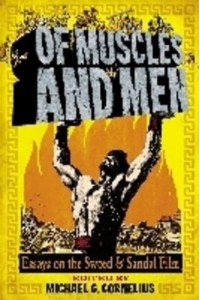 Of Muscles and Men Essays on the Sword and Sandal Film