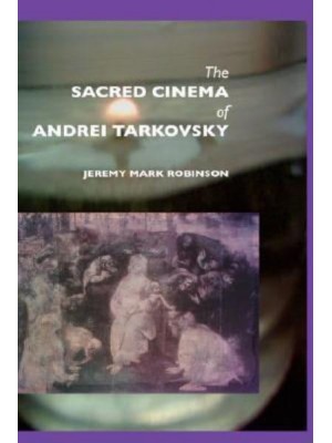 The Sacred Cinema of Andrei Tarkovsky