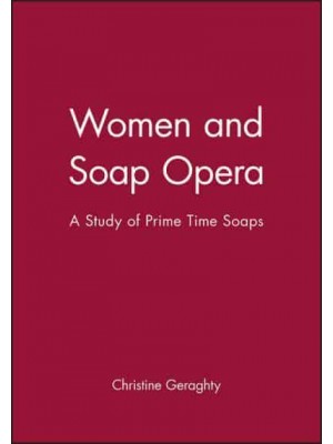 Women and Soap Opera A Study of Prime Time Soaps - Social Psychology and Society