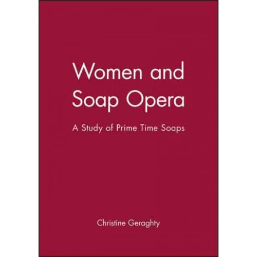 Women and Soap Opera A Study of Prime Time Soaps - Social Psychology and Society