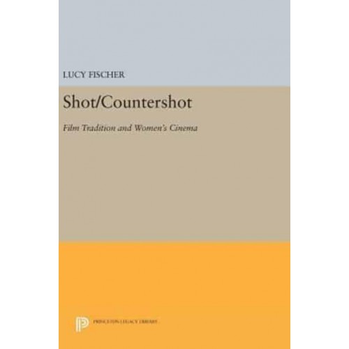 Shot/Countershot Film Tradition and Women's Cinema - Princeton Legacy Library
