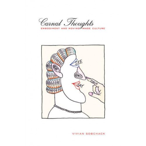 Carnal Thoughts Embodiment and Moving Image Culture