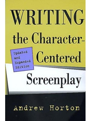 Writing the Character-Centered Screenplay