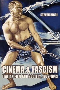 Cinema and Fascism Italian Film and Society, 1922-1943