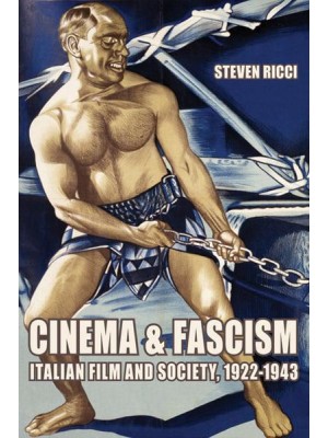 Cinema and Fascism Italian Film and Society, 1922-1943