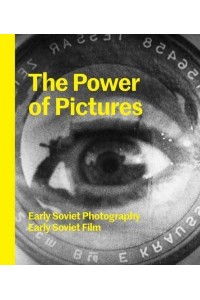 The Power of Pictures Early Soviet Photography, Early Soviet Film