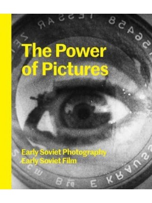 The Power of Pictures Early Soviet Photography, Early Soviet Film