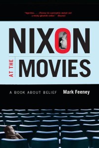 Nixon at the Movies A Book About Belief