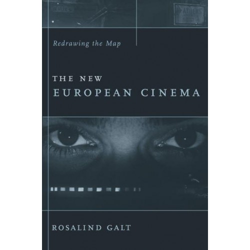 The New European Cinema Redrawing the Map - Film and Culture