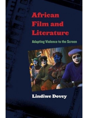 African Film and Literature Adapting Violence to the Screen - Film and Culture