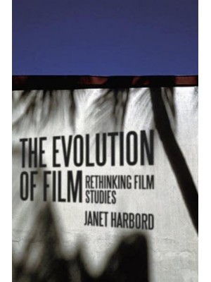 The Evolution of Film Rethinking Film Studies