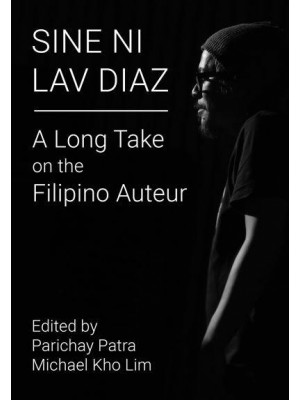 Sine Ni Lav Diaz A Long Take on the Filipino Auteur