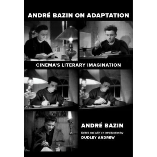 André Bazin on Adaptation Cinema's Literary Imagination