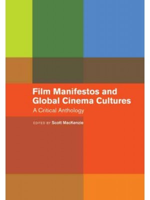 Film Manifestos and Global Cinema Cultures A Critical Anthology