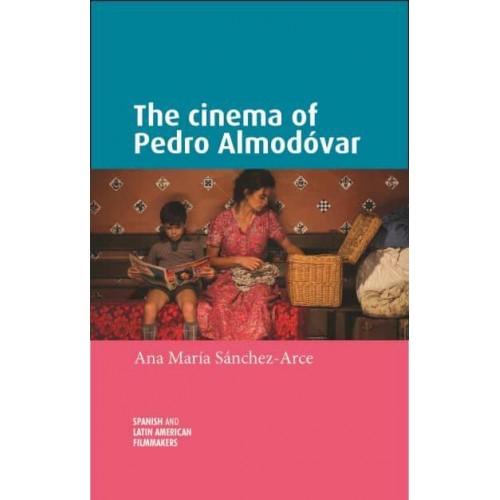 The Cinema of Pedro Almodóvar - Spanish and Latin American Filmmakers