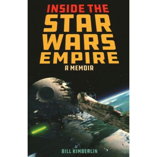 Inside the Star Wars Empire A Memoir