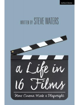 A Life in 16 Films How Cinema Made a Playwright