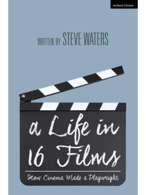 A Life in 16 Films How Cinema Made a Playwright