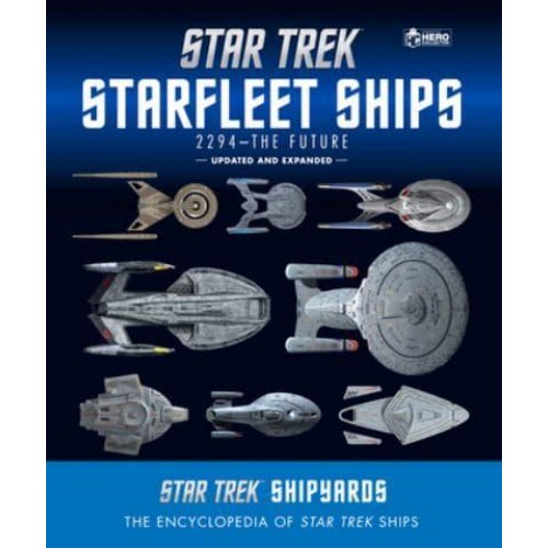 Star Trek Shipyards Starfleet Ships 2294 to the Future : The Encyclopedia of Star Trek Ships