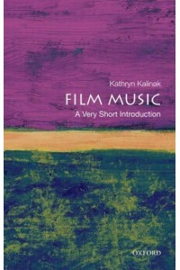 Film Music A Very Short Introduction - Very Short Introductions