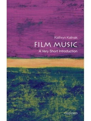 Film Music A Very Short Introduction - Very Short Introductions