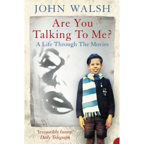 Are You Talking to Me? A Life Through the Movies