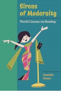 Sirens of Modernity World Cinema Via Bombay - Cinema Cultures in Contact