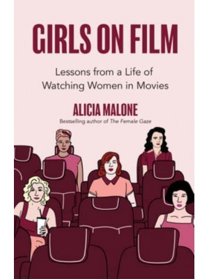 Girls on Film Lessons from a Life of Watching Women in Movies