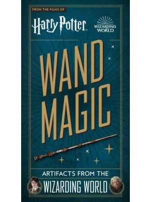 Wand Magic Artifacts from the Wizarding World