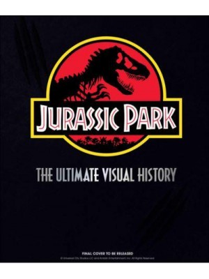 Jurassic Park The Ultimate Visual History