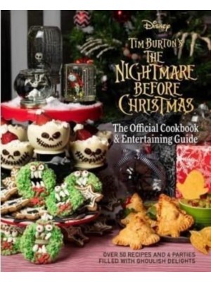 Tim Burton's The Nightmare Before Christmas The Official Cookbook & Entertaining Guide