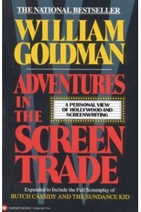 Adventures in the Screen Trade A Personal View of Hollywood and Screenwriting