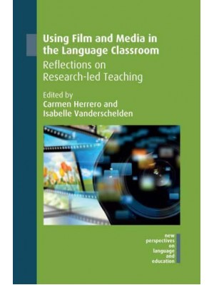Using Film and Media in the Language Classroom Reflections on Research-Led Teaching - New Perspectives on Language and Education
