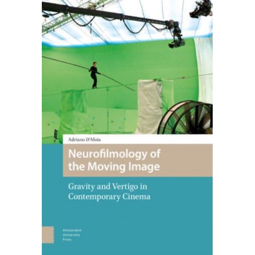 Neurofilmology of the Moving Image Gravity and Vertigo in Contemporary Cinema